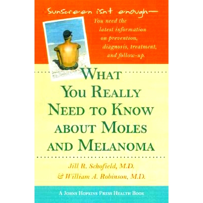 预订 What You Really Need to Know about Moles and Melanoma 关于痣和黑色素瘤你真正需要知道的事: 9780801863943