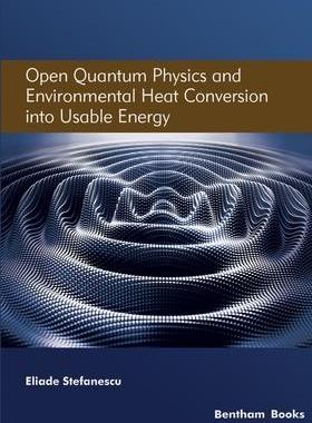 [预订]Open Quantum Physics and Environmental Heat Conversion into Usable Energy: Volume 3 9789815051117