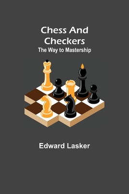 【预订】Chess and Checkers: The Way to Mastership 9789355115065