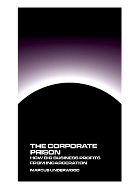 预订 The Corporate Prison: How Big Business Profits from Incarceration: 9781778903588