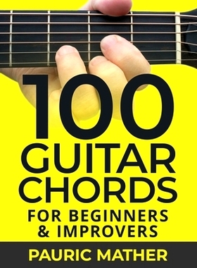 预订 100 Guitar Chords: For Beginners & Improvers: 9781679794650