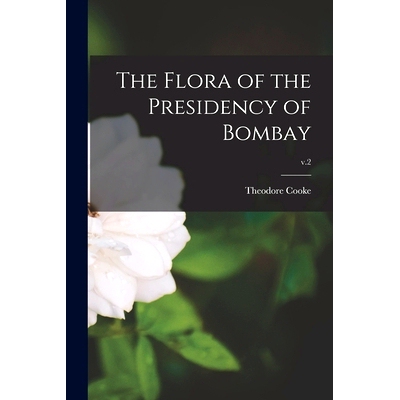 预订 The Flora of the Presidency of Bombay; v.2: 9781016648127