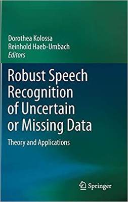 【预订】Robust Speech Recognition of Uncertain or Missing Data 9783642213168