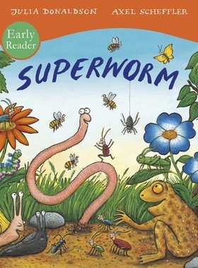 预订 Julia Donaldson and Axel Scheffler Early Readers: Superworm Julia Donaldson和Axel Scheffler早期读者：超级蠕虫: 9781