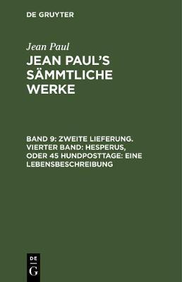 【预订】Zweite Lieferung. Vierter Band: Hesperus, oder 45 Hundposttage. Eine 9783111070193