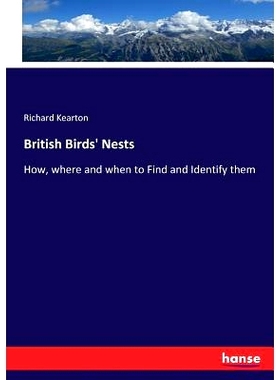 预订 British Birds’ Nests: How, where and when to Find and Identify them: 9783337416898