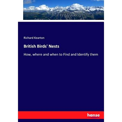 预订 British Birds’ Nests: How, where and when to Find and Identify them: 9783337416898