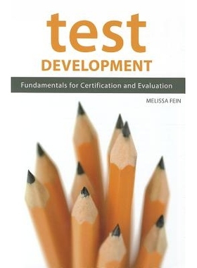 预订 TEST DEVELOPMENT: FUNDAMENTALS FOR CERTIFICATION AND 测试发展：认证与评估原理: 9781562868253