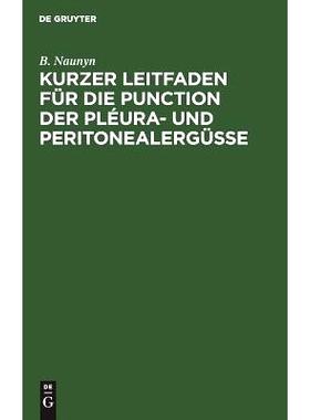 预订 Kurzer Leitfaden für die Punction der Pléura- und Peritonealergüsse: 9783111129631