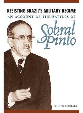 预订 Resisting Brazil’s Military Regime: An Account of the Battles of Sobral Pinto: 9780292726024