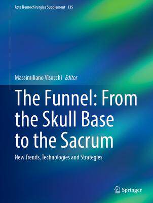 [预订]The Funnel: From the Skull Base to the Sacrum 9783031360831