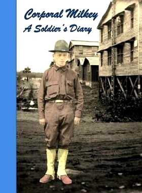 预订 Corporal Milkey, A Soldier’s Diary: 9781977662507