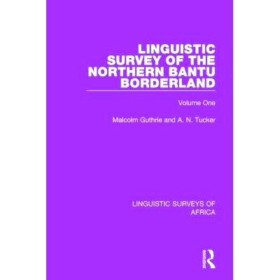 预订 Linguistic Survey of the Northern Bantu Borderland: Volume One 北班图边疆语言调查*卷: 9781138093591