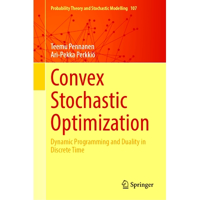 预订 Convex Stochastic Optimization: Dynamic Programming and Duality in Discrete Time 凸随机优化：离散时间的动态规划与二