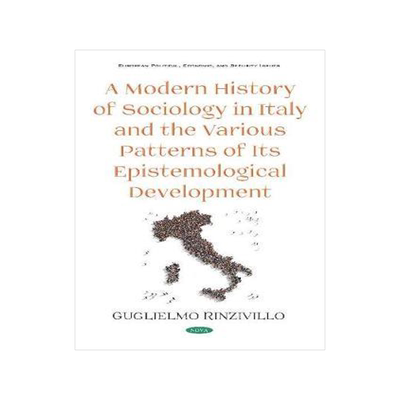 [预订]A Modern History of Sociology in Italy and the Various Patterns of Its Epistemological Development 9781536147612
