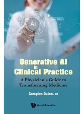 预订 Generative Ai in Clinical Practice: A Physician’s Guide to Transforming Medicine 临床实践中的生成人工智能：医生变