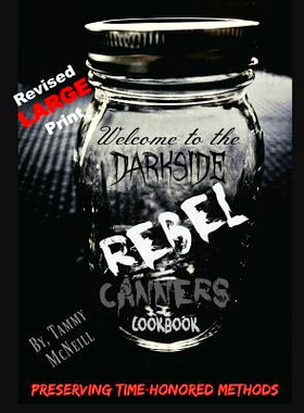预订 Rebel Canners Cookbook: Preserving Time-Honored Methods