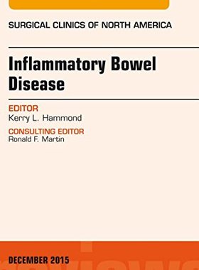 【预订】Inflammatory Bowel Disease, An Issue of Surgical Clinics