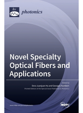 预订 Novel Specialty Optical Fibers and Applications: 9783036551265