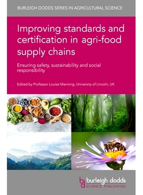 预订 Improving Standards and Certification in Agri-Food Supply Chains: Ensuring Safety, Sustainability and Social Respon