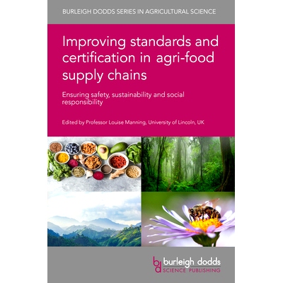 预订 Improving Standards and Certification in Agri-Food Supply Chains: Ensuring Safety, Sustainability and Social Respon