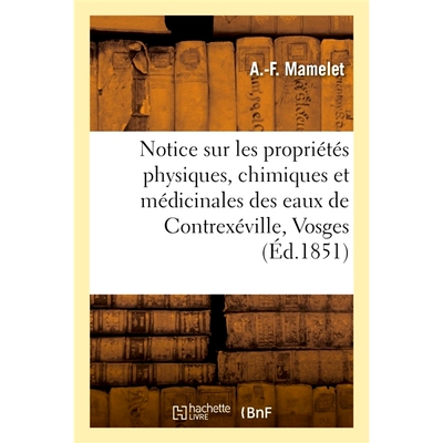 预订 Notice sur les propriétés physiques, chimiques et médicinales des eaux de Contrexéville, Vosges 关于孚日省 Cont