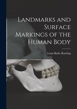 [预订]Landmarks and Surface Markings of the Human Body [microform] 9781014680280