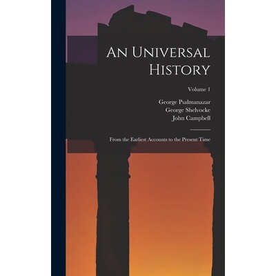 预订 An Universal History: From the Earliest Accounts to the Present Time; Volume 1 9781018051574