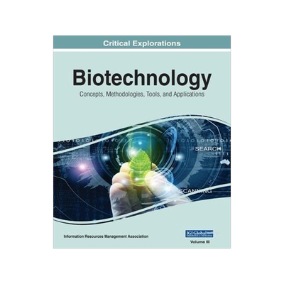 [预订]Biotechnology: Concepts, Methodologies, Tools, and Applications, VOL 3 9781668431207
