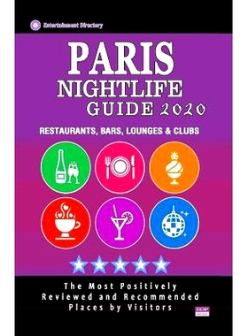 预订 Paris Nightlife Guide 2020: The Hottest Spots in Paris - Where to Drink, Dance and Listen to Music - Recommended fo