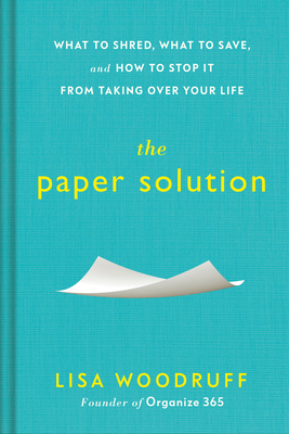 【预订】The Paper Solution: What to Shred, What to Save, and How to Stop It from Taking Over Your Life