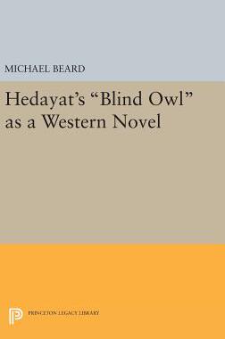 【预订】Hedayat’s Blind Owl as a Western Novel