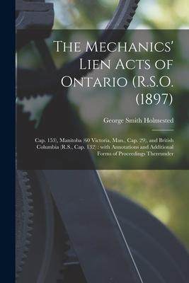 [预订]The Mechanics’ Lien Acts of Ontario (R.S.O. (1897); Cap. 153), Manitoba (60 Victoria, Man., Cap. 2 9781014776082