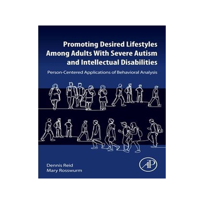 [预订]Promoting Desired Lifestyles Among Adults with Severe Autism and Intellectual Disabilities 9780443134159