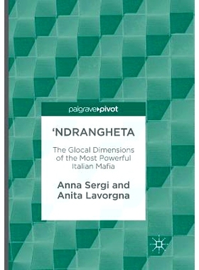 预订 ’Ndrangheta: The Glocal Dimensions of the Most Powerful Italian Mafia: 9783319813196