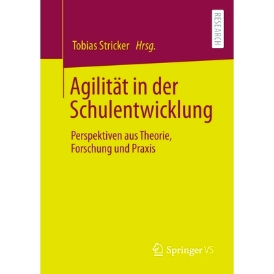 预订 Agilität in der Schulentwicklung: Perspektiven aus Theorie, Forschung und Praxis: 9783658381745