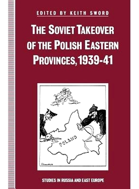 预订 The Soviet Takeover of the Polish Eastern Provinces, 1939–41: 9781349213818