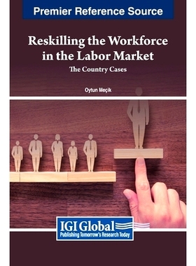 预订 Reskilling the Workforce in the Labor Market: The Country Cases 劳动力市场劳动力再培训：国家案例: 9798369336694