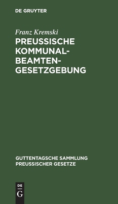 【预订】Preussische Kommunalbeamtengesetzgebung 9783111168982