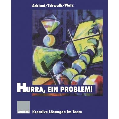 预订 Hurra, ein Problem!: Kreative Lösungen im Team: 9783663058151