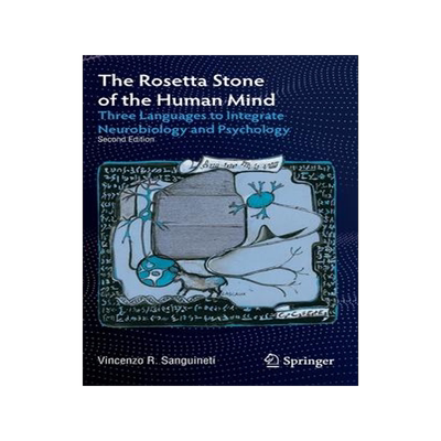 [预订]The Rosetta Stone of the Human Mind: Three Languages to Integrate Neurobiology and Psychology 9783030864149