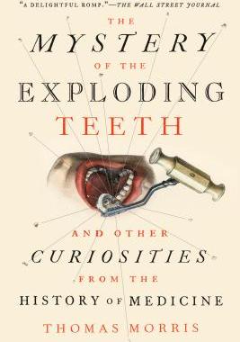 【预订】The Mystery of the Exploding Teeth: And Other Curiosities from the History of Medicine
