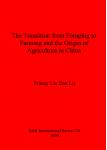 [预订]The Transition from Foraging to Farming and the Origin of Agriculture in China 9781841711003