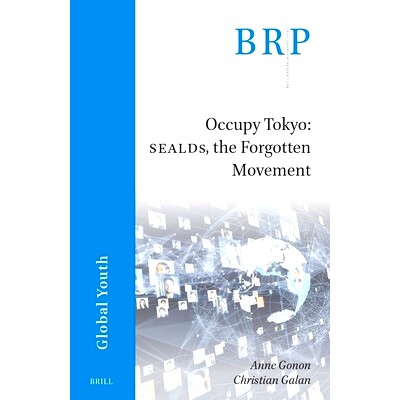 预订 Occupy Tokyo: SEALDs, the Forgotten Movement 占领东京:SEALDs，被遗忘的运动: 9789004545922