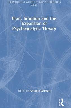 [预订]Bion, Intuition and the Expansion of Psychoanalytic Theory 9781032275789