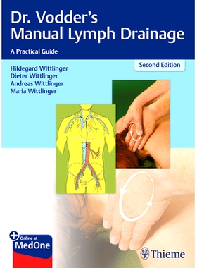 预订 Dr. Vodder’s Manual Lymph Drainage: A Practical Guide 沃德医生的人工淋巴引流：实用指南: 9783132411449