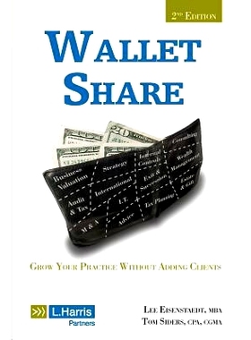 预订 Wallet Share, 2nd Edition: Grow Your Practice Without Adding Clients: 9781495926143