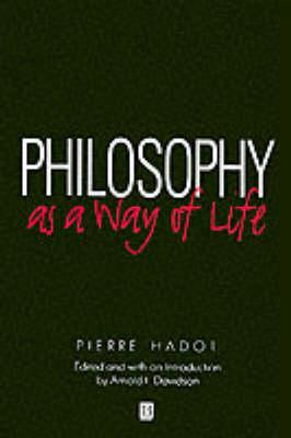 现货 Philosophy as a Way of Life - Spiritual Exercises from Socrates to Foucault