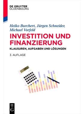 预订 Investition und Finanzierung: Klausuren, Aufgaben und Lösungen: 9783110469271
