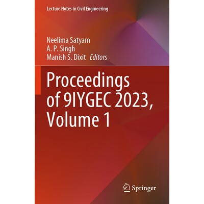 预订 Proceedings of 9IYGEC 2023, Volume 1 第9届印度青年岩土工程师大会 2023 / 会议录 第1卷 9789819766451